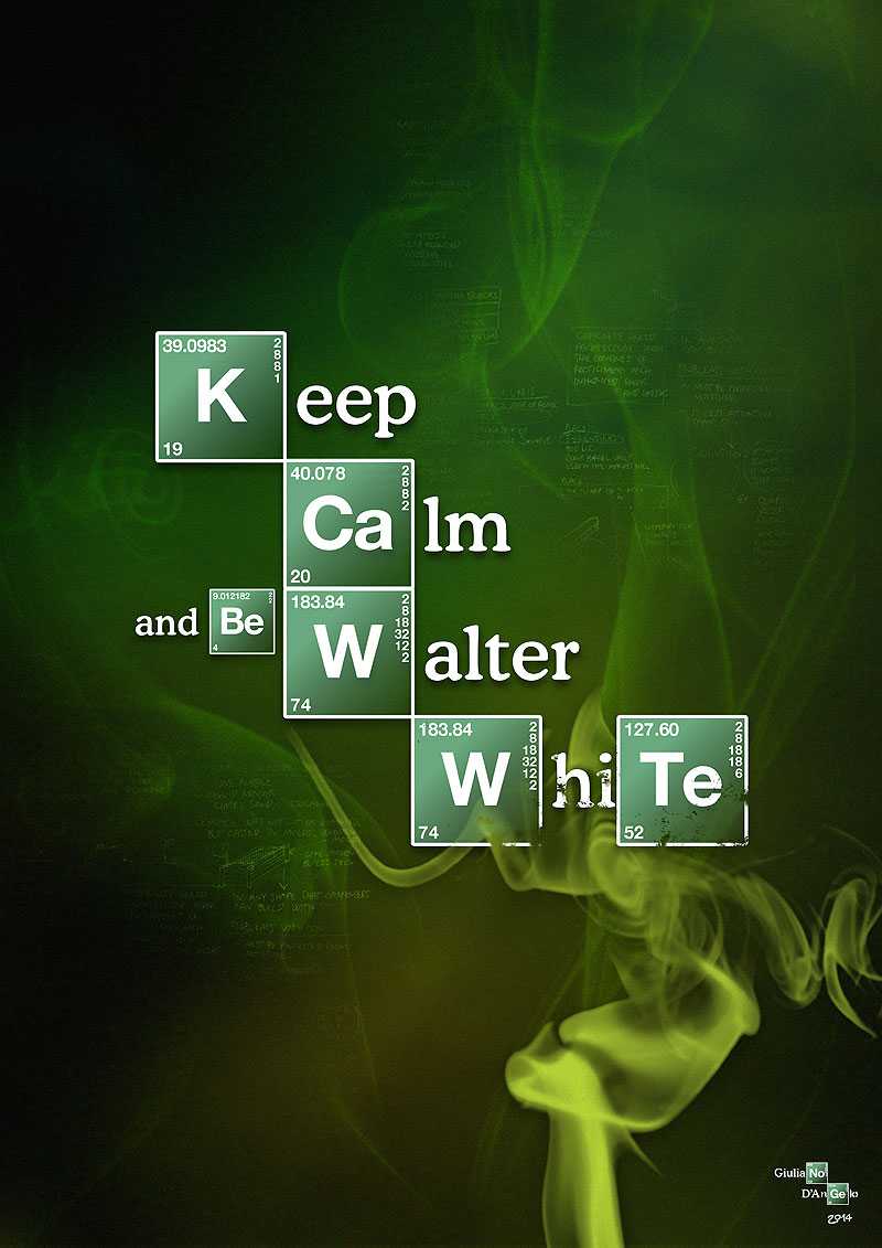 Keep Calm and be Walter White